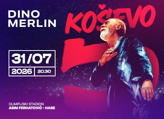 DINO MERLIN - STADION KOŠEVO, SARAJEVO